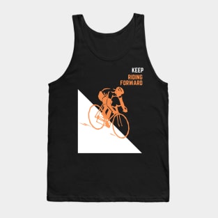 Keep riding Forward,  biking bicycle ride mountain bike Tank Top